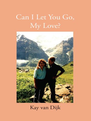 cover image of Can I Let You Go, My Love